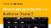 How To Set Up E Drums With Addictive Drums 2